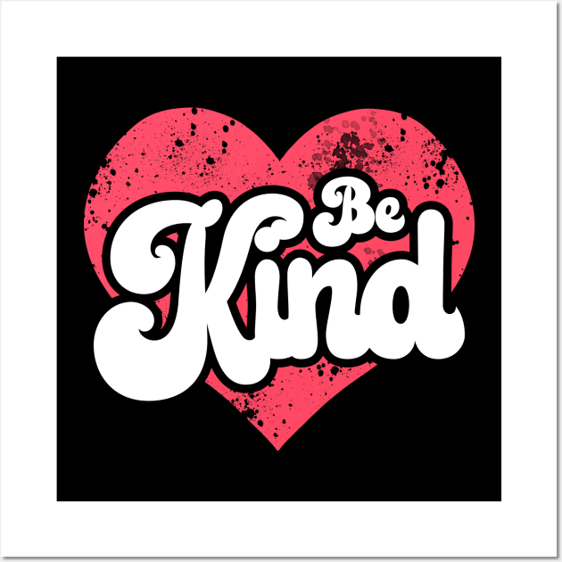 Be Kind Stop Bullying Be Inclusive Retro Inclusion Kindness Wall Art by MerchBeastStudio